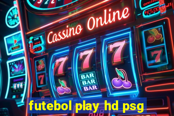 futebol play hd psg